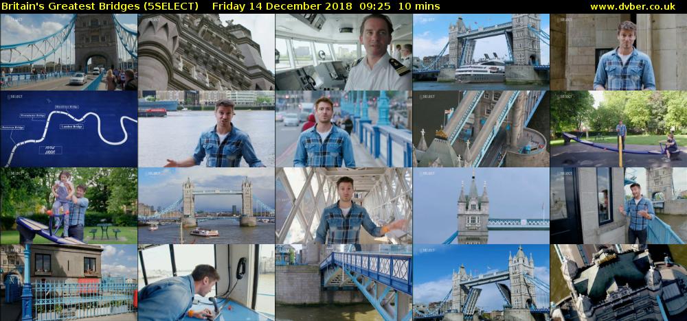 Britain's Greatest Bridges (5SELECT) Friday 14 December 2018 09:25 - 09:35