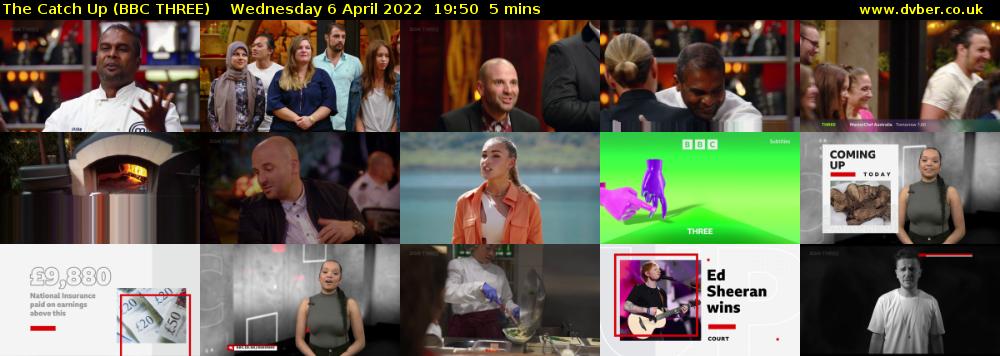 The Catch Up (BBC THREE) Wednesday 6 April 2022 19:50 - 19:55