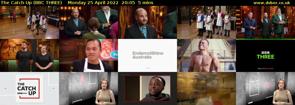 The Catch Up (BBC THREE) Monday 25 April 2022 20:05 - 20:10