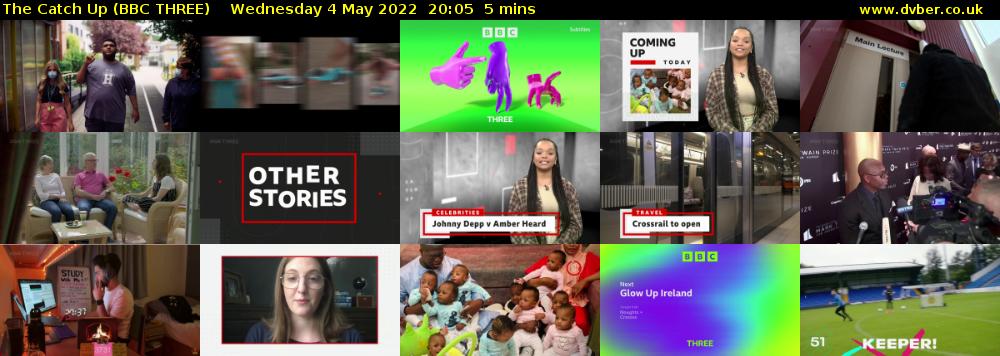 The Catch Up (BBC THREE) Wednesday 4 May 2022 20:05 - 20:10