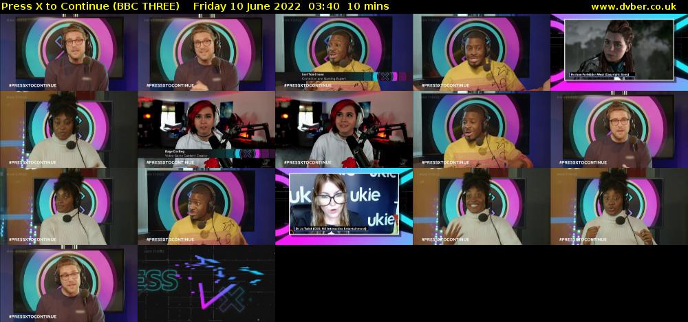 Press X to Continue (BBC THREE) Friday 10 June 2022 03:40 - 03:50