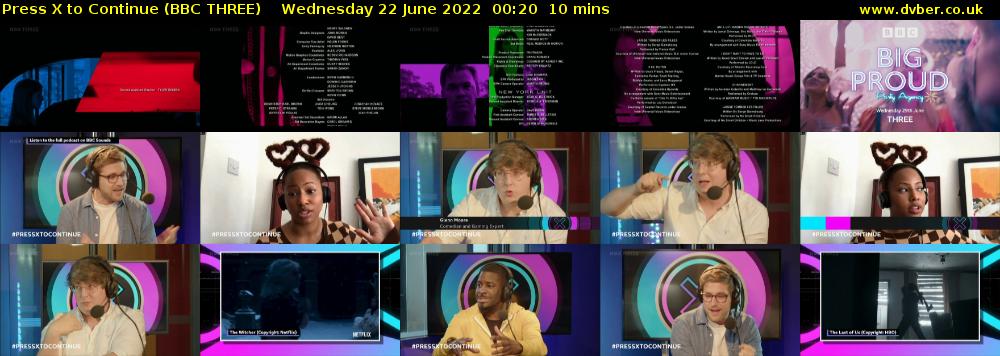 Press X to Continue (BBC THREE) Wednesday 22 June 2022 00:20 - 00:30