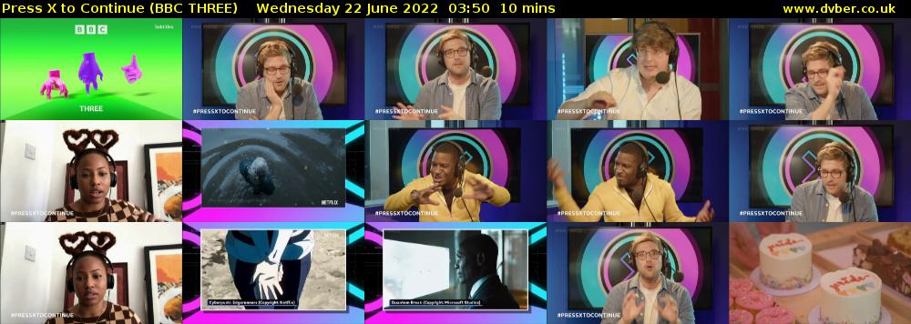 Press X to Continue (BBC THREE) Wednesday 22 June 2022 03:50 - 04:00