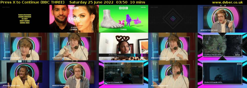Press X to Continue (BBC THREE) Saturday 25 June 2022 03:50 - 04:00