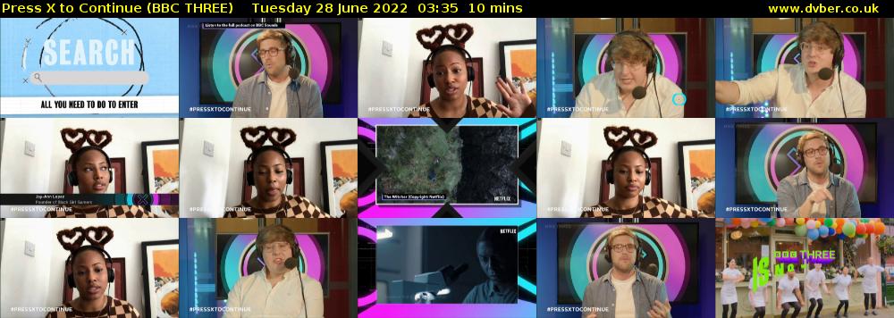 Press X to Continue (BBC THREE) Tuesday 28 June 2022 03:35 - 03:45