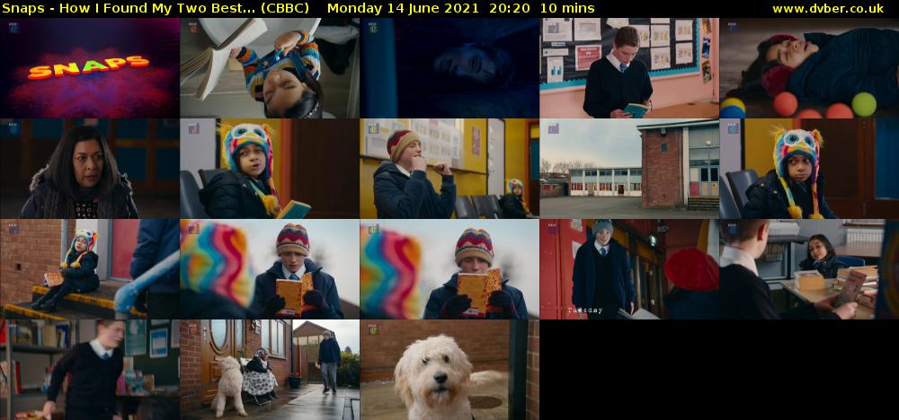 Snaps - How I Found My Two Best... (CBBC) Monday 14 June 2021 20:20 - 20:30