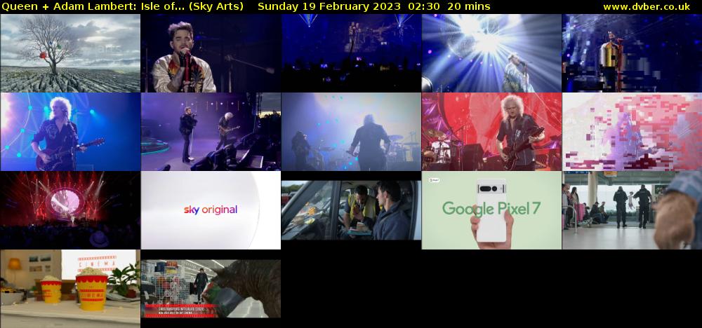 Queen + Adam Lambert: Isle of... (Sky Arts) Sunday 19 February 2023 02:30 - 02:50