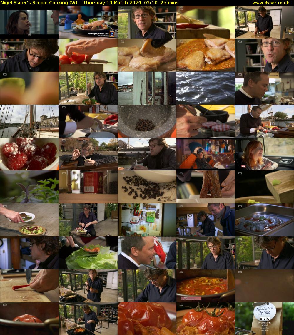 Nigel Slater's Simple Cooking (W) Thursday 14 March 2024 02:10 - 02:35