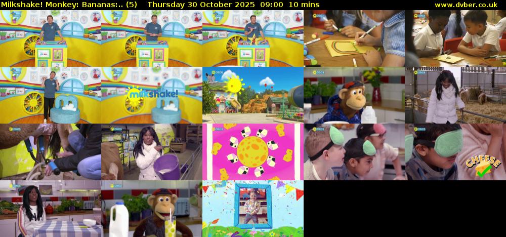 Milkshake! Monkey: Bananas:.. (5) Thursday 30 October 2025 09:00 - 09:10