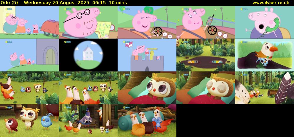 Odo (5) Wednesday 20 August 2025 06:15 - 06:25