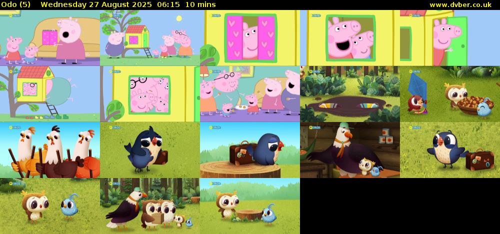 Odo (5) Wednesday 27 August 2025 06:15 - 06:25