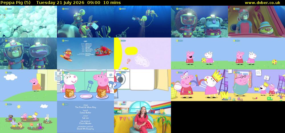 Peppa Pig (5) Tuesday 21 July 2026 09:00 - 09:10