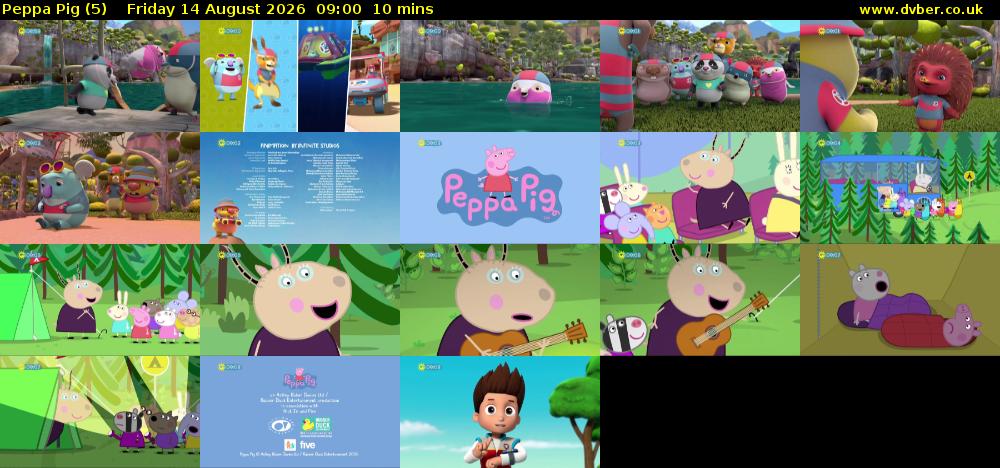 Peppa Pig (5) Friday 14 August 2026 09:00 - 09:10