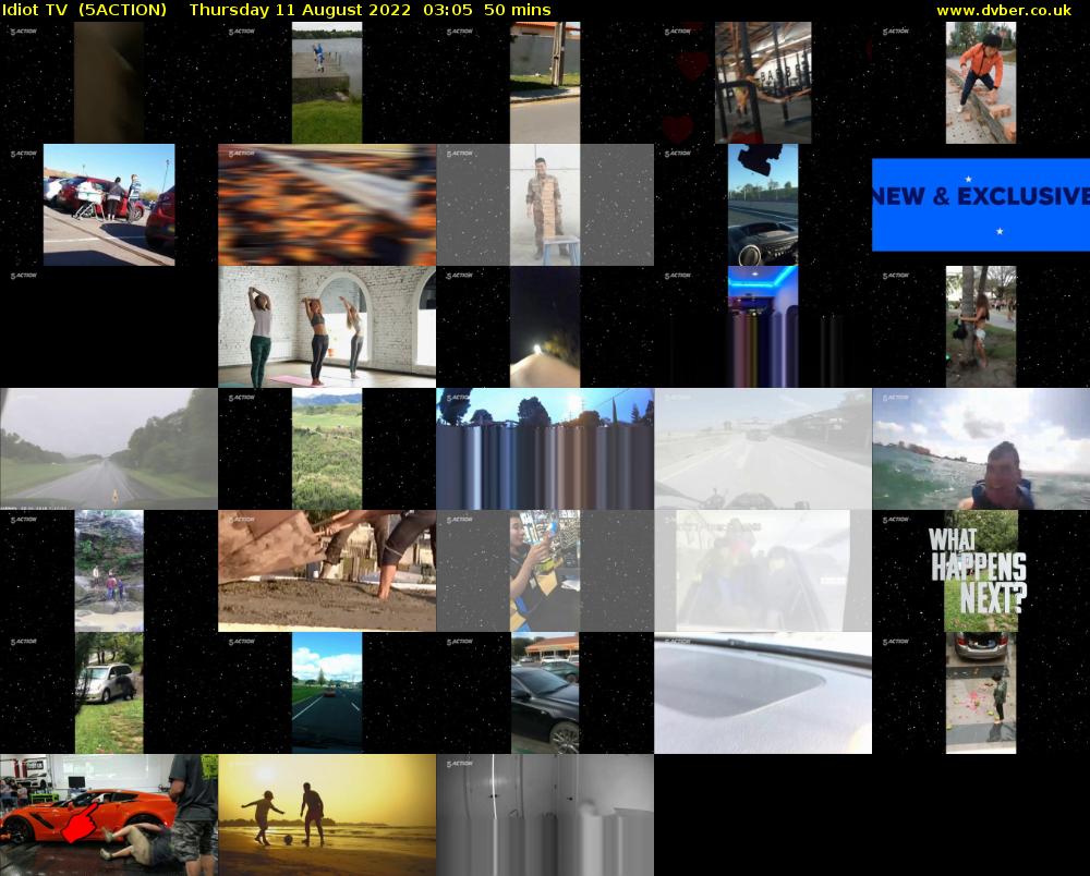 Idiot TV  (5ACTION) Thursday 11 August 2022 03:05 - 03:55