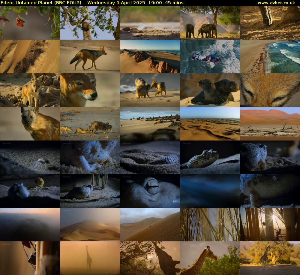 Eden: Untamed Planet (BBC FOUR) Wednesday 9 April 2025 19:00 - 19:45