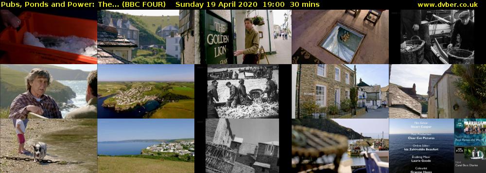 Pubs, Ponds and Power: The... (BBC FOUR) Sunday 19 April 2020 19:00 - 19:30