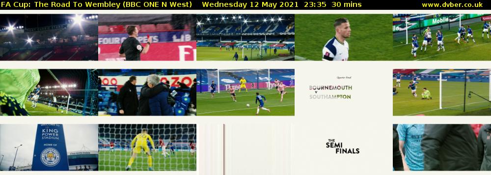 FA Cup: The Road To Wembley (BBC ONE N West) Wednesday 12 May 2021 23:35 - 00:05