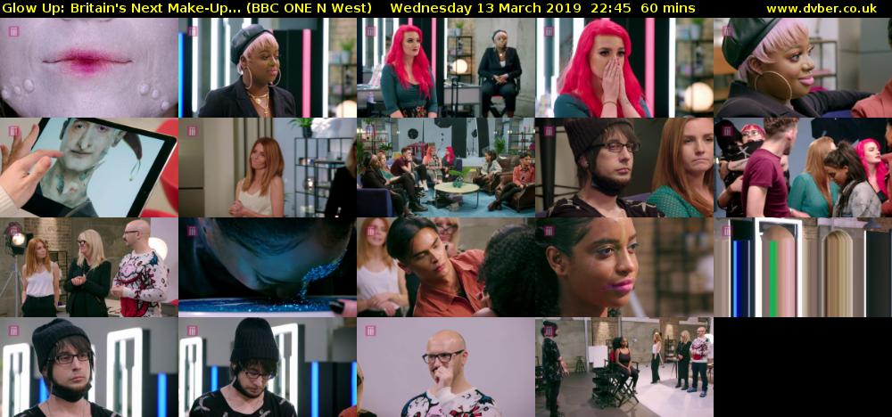 Glow Up: Britain's Next Make-Up... (BBC ONE N West) Wednesday 13 March 2019 22:45 - 23:45