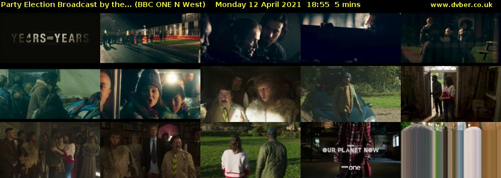 Party Election Broadcast by the... (BBC ONE N West) Monday 12 April 2021 18:55 - 19:00