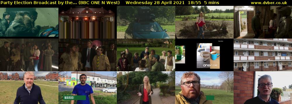 Party Election Broadcast by the... (BBC ONE N West) Wednesday 28 April 2021 18:55 - 19:00