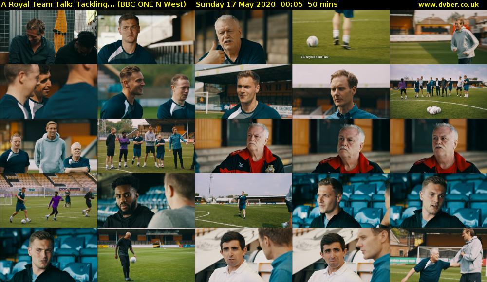 A Royal Team Talk: Tackling... (BBC ONE N West) Sunday 17 May 2020 00:05 - 00:55