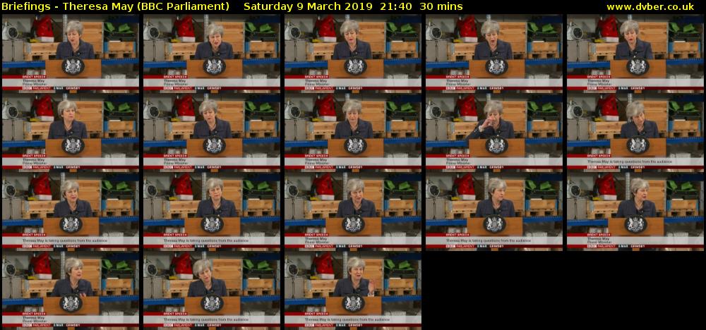 Briefings - Theresa May (BBC Parliament) Saturday 9 March 2019 21:40 - 22:10