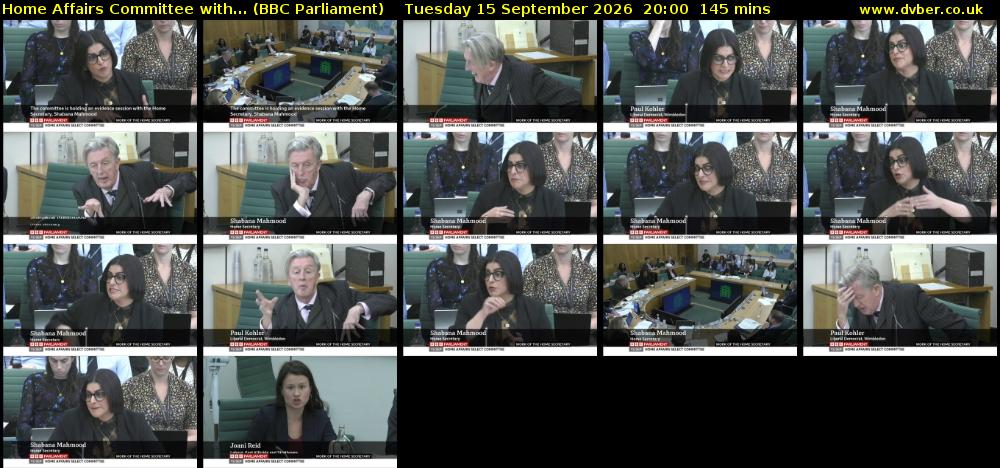 Home Affairs Committee with... (BBC Parliament) Tuesday 15 September 2026 20:00 - 22:25