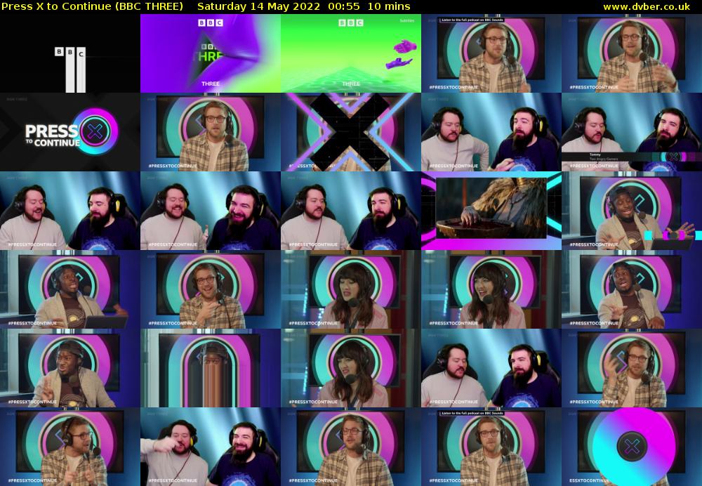 Press X to Continue (BBC THREE) Saturday 14 May 2022 00:55 - 01:05