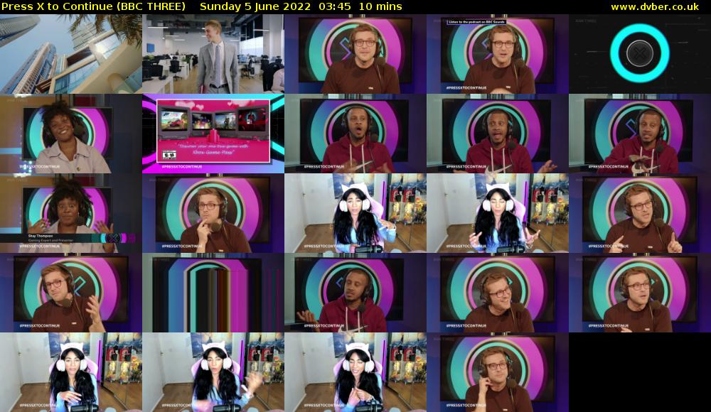 Press X to Continue (BBC THREE) Sunday 5 June 2022 03:45 - 03:55