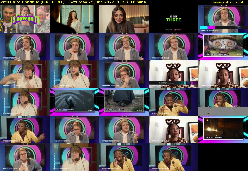 Press X to Continue (BBC THREE) Saturday 25 June 2022 03:50 - 04:00