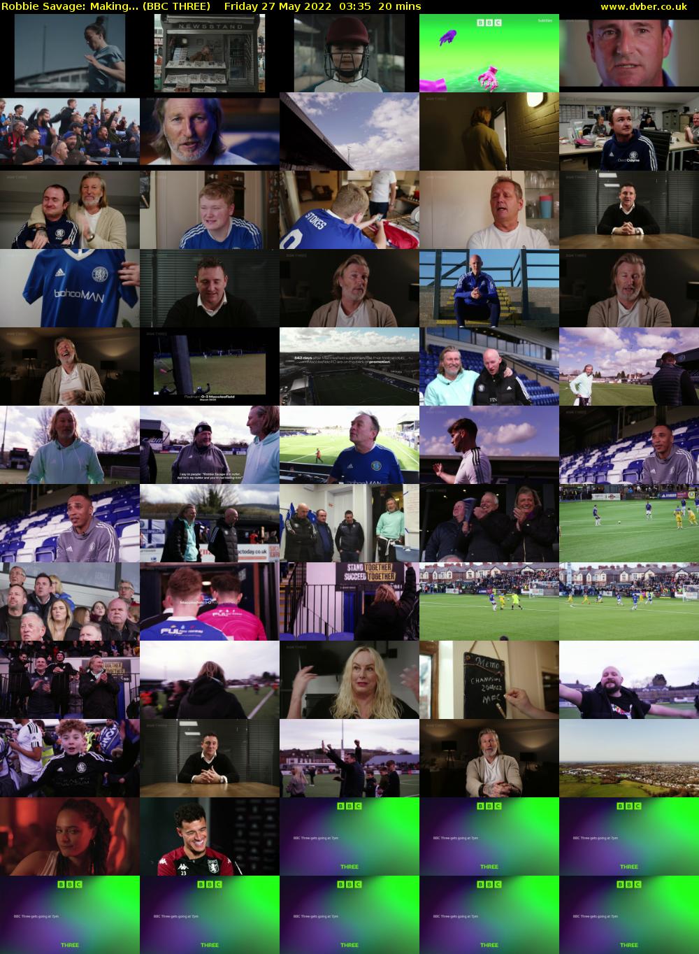 Robbie Savage: Making... (BBC THREE) Friday 27 May 2022 03:35 - 03:55