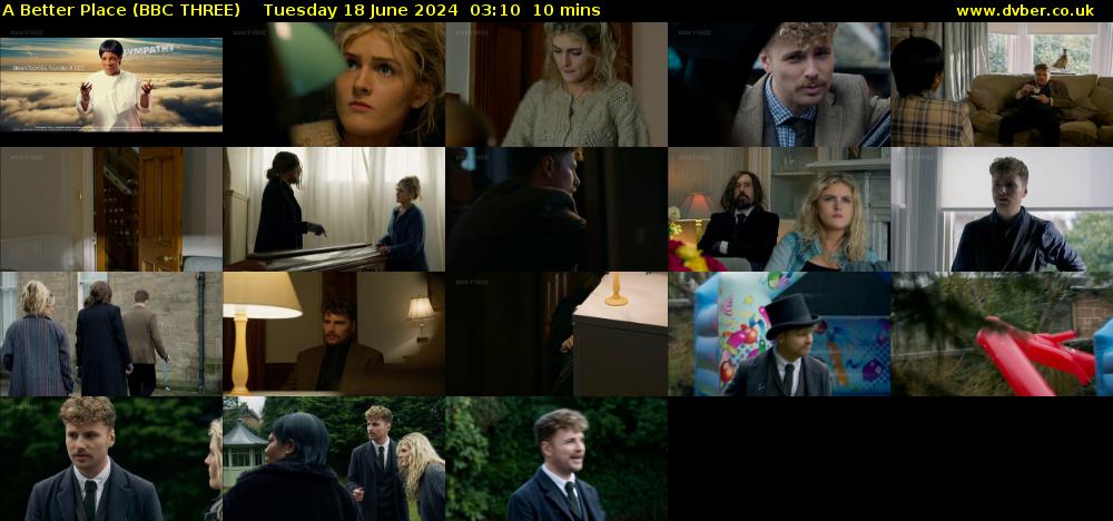 A Better Place (BBC THREE) Tuesday 18 June 2024 03:10 - 03:20