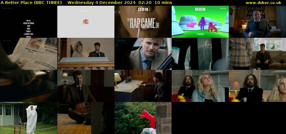 A Better Place (BBC THREE) Wednesday 4 December 2024 02:20 - 02:30