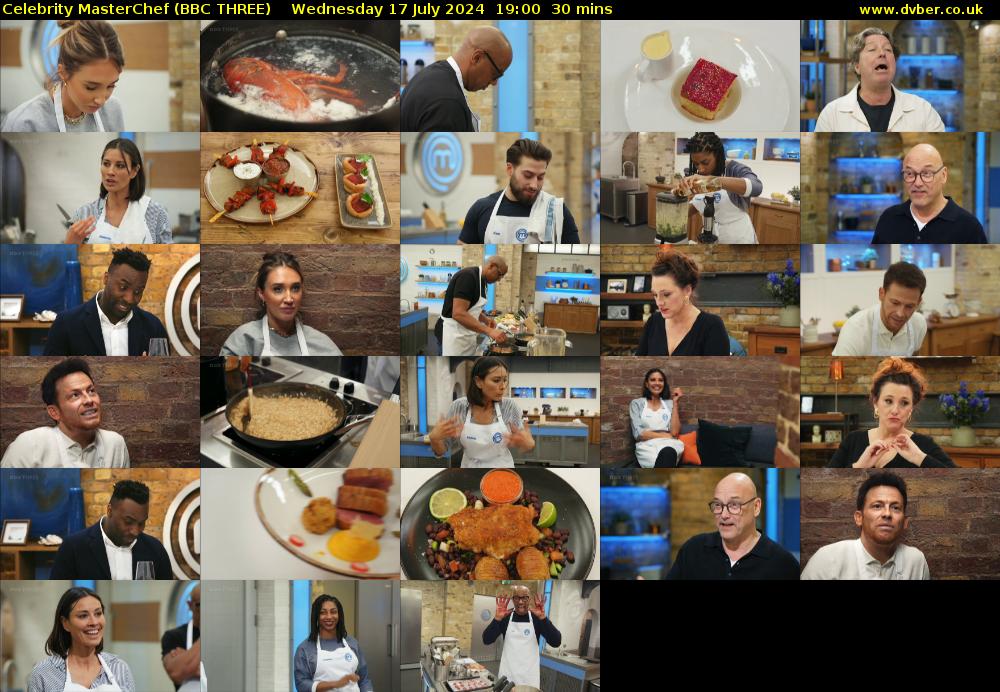 Celebrity MasterChef (BBC THREE) Wednesday 17 July 2024 19:00 - 19:30