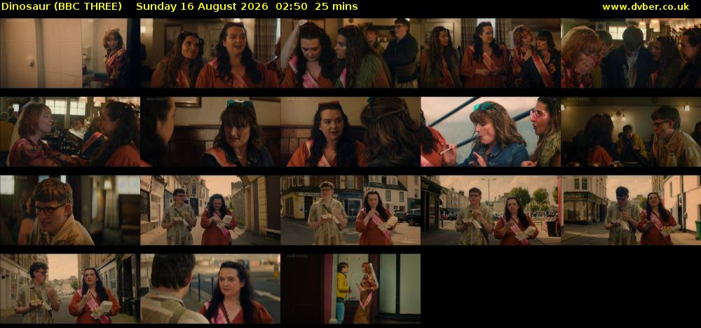 Dinosaur (BBC THREE) Sunday 16 August 2026 02:50 - 03:15