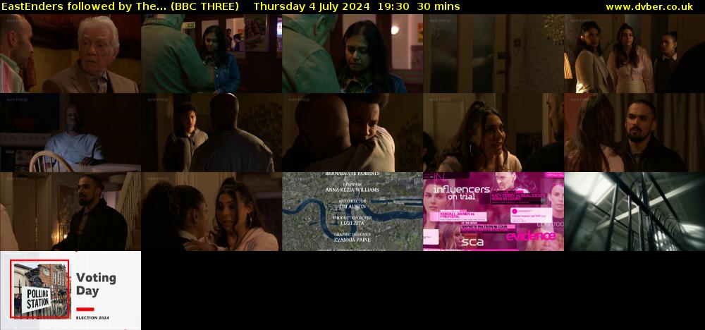 EastEnders followed by The... (BBC THREE) Thursday 4 July 2024 19:30 - 20:00