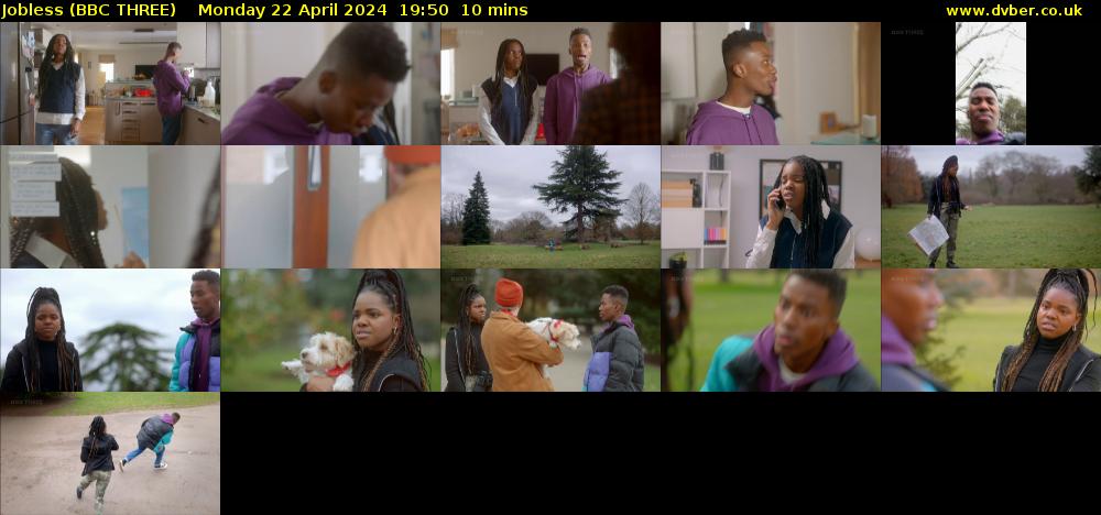 Jobless (BBC THREE) Monday 22 April 2024 19:50 - 20:00