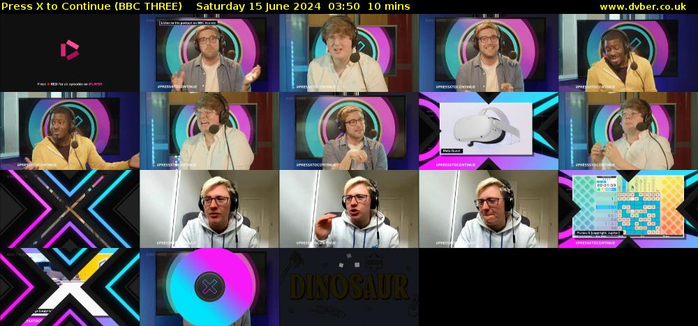 Press X to Continue (BBC THREE) Saturday 15 June 2024 03:50 - 04:00