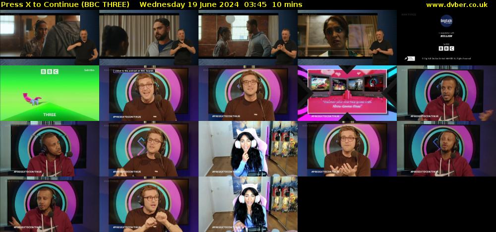 Press X to Continue (BBC THREE) Wednesday 19 June 2024 03:45 - 03:55