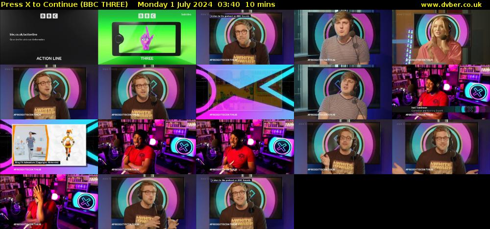 Press X to Continue (BBC THREE) Monday 1 July 2024 03:40 - 03:50