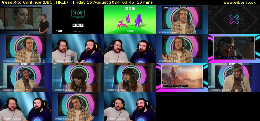 Press X to Continue (BBC THREE) Friday 16 August 2024 03:45 - 03:55