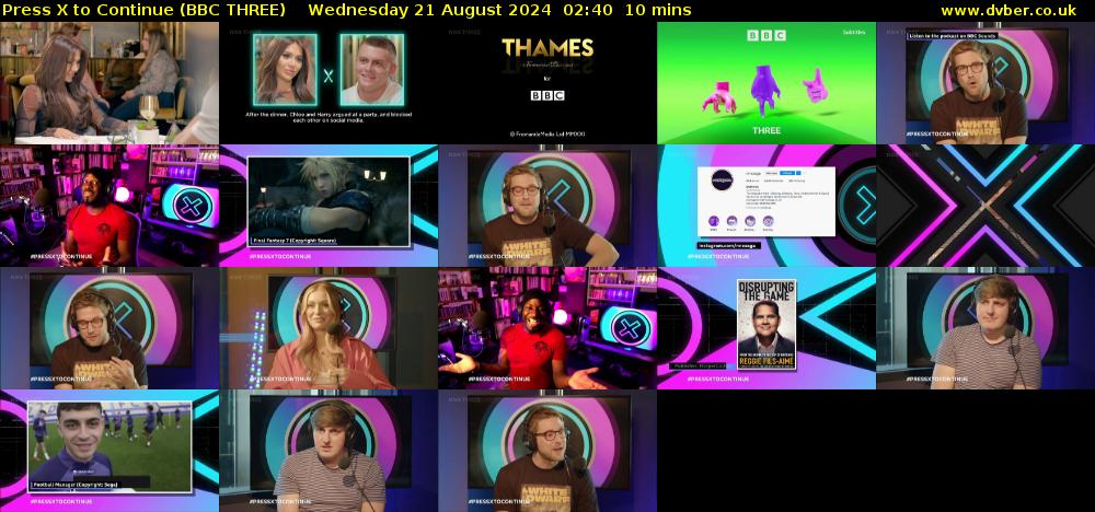 Press X to Continue (BBC THREE) Wednesday 21 August 2024 02:40 - 02:50