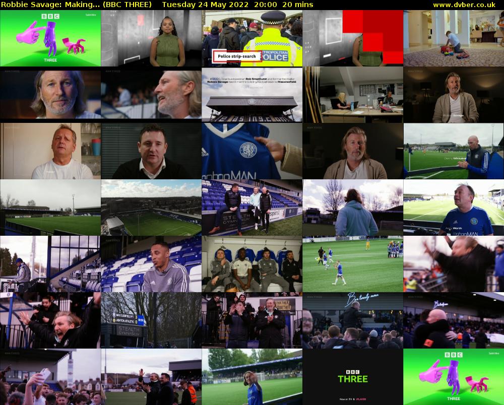 Robbie Savage: Making... (BBC THREE) Tuesday 24 May 2022 20:00 - 20:20