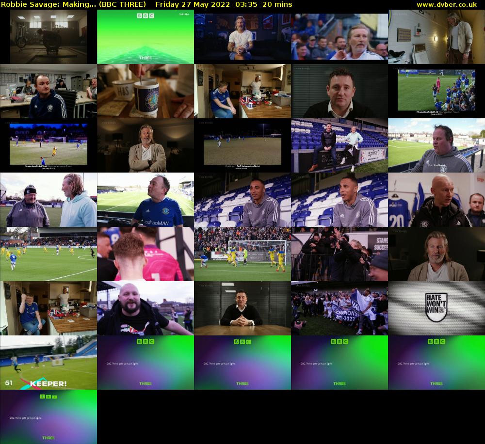 Robbie Savage: Making... (BBC THREE) Friday 27 May 2022 03:35 - 03:55