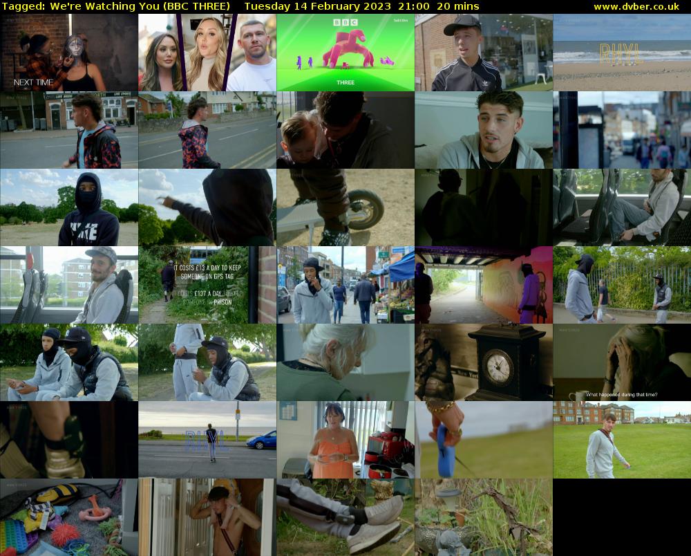 Tagged: We're Watching You (BBC THREE) Tuesday 14 February 2023 21:00 - 21:20