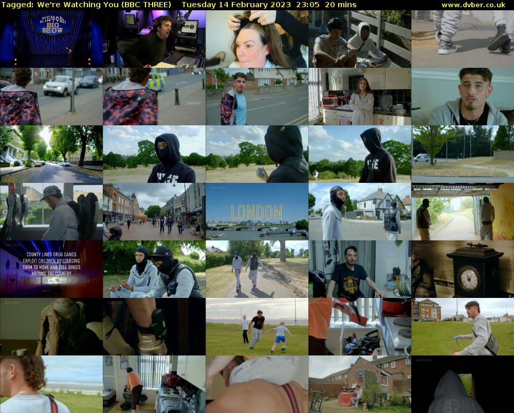 Tagged: We're Watching You (BBC THREE) Tuesday 14 February 2023 23:05 - 23:25
