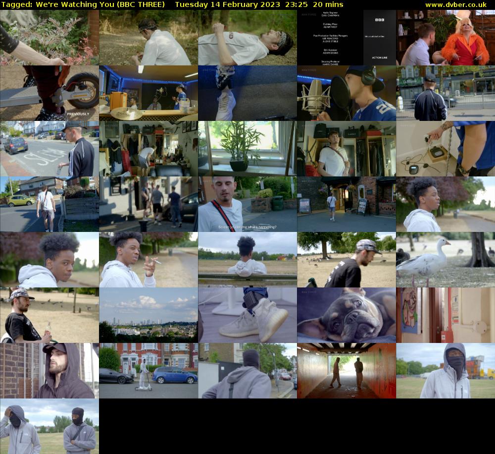 Tagged: We're Watching You (BBC THREE) Tuesday 14 February 2023 23:25 - 23:45