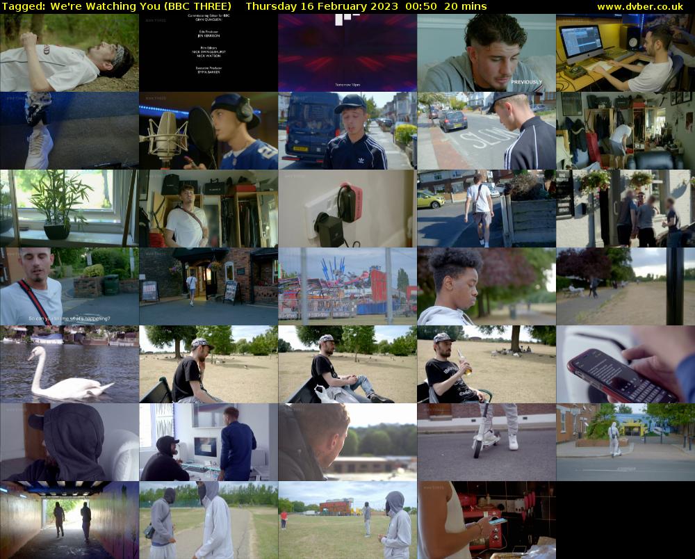 Tagged: We're Watching You (BBC THREE) Thursday 16 February 2023 00:50 - 01:10