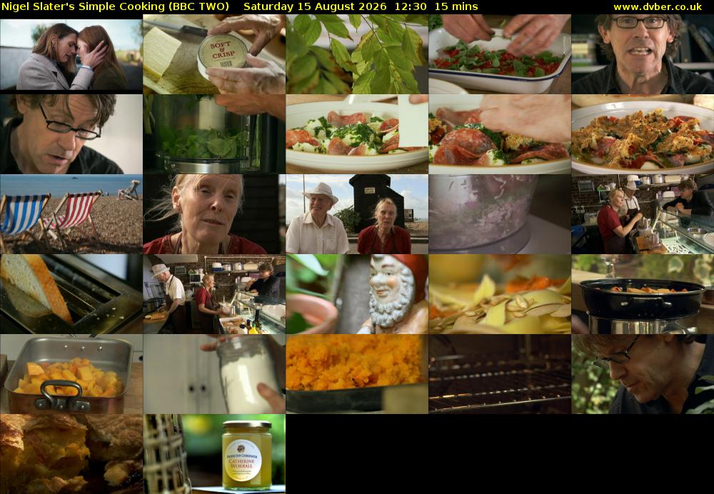 Nigel Slater's Simple Cooking (BBC TWO) Saturday 15 August 2026 12:30 - 12:45