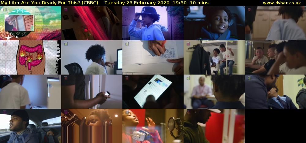 My Life: Are You Ready For This? (CBBC) Tuesday 25 February 2020 19:50 - 20:00